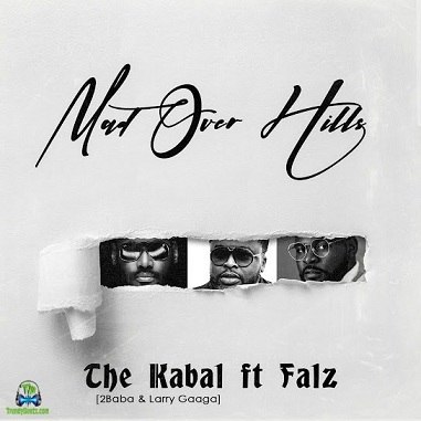2Baba - Mad Over Hills ft Larry Gaaga, The Kabal, Falz