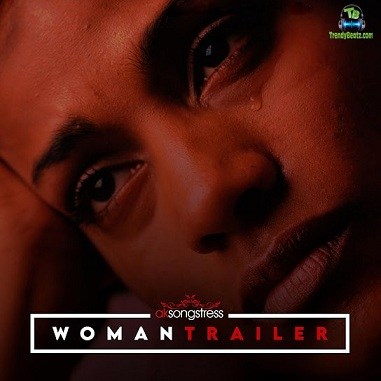 AK Songstress - Woman Trailer