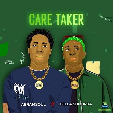 Abramsoul - Care Taker ft Bella Shmurda