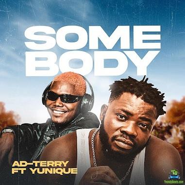 Ad-Terry - Somebody ft Yunique