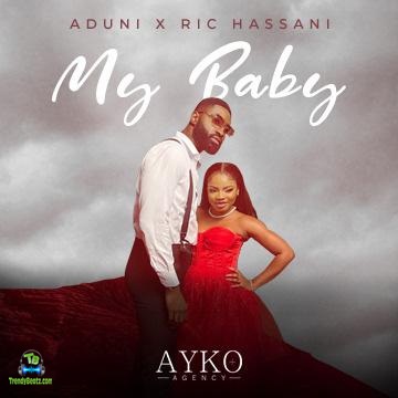 Aduni - My Baby ft Ric Hassani