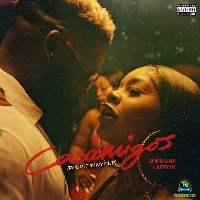 Afro B - Casamigos (Pour Ir In My Cup) ft Sukihana