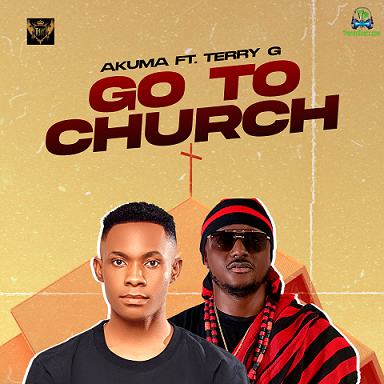 Akuma - Go To Church ft Terry G
