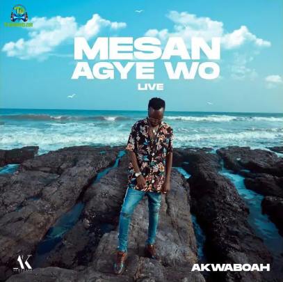 Akwaboah - Mesan Agye Wo (Live session)