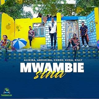 Alikiba - Mwambie Sina ft Abdukiba,  Cheed, k2ga, Killy