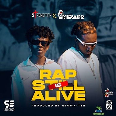 Amerado - Rap Is Still Alive ft Strongman