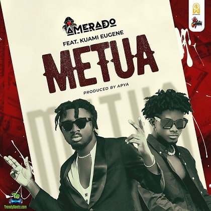 Amerado - Metua ft Kuami Eugene