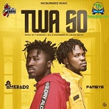 Amerado - Twa So ft Fameye