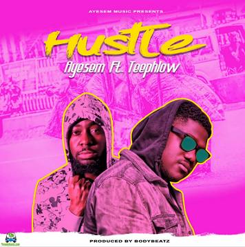 Ayesem - Hustle ft TeePhlow