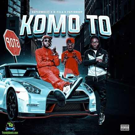 B Fela - Komo To ft SuperWozzy, Papisnoop