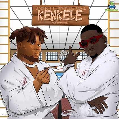 Buju BNXN - Kenkele ft Wande Coal
