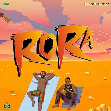 BOJ - Rora ft Ajebutter22