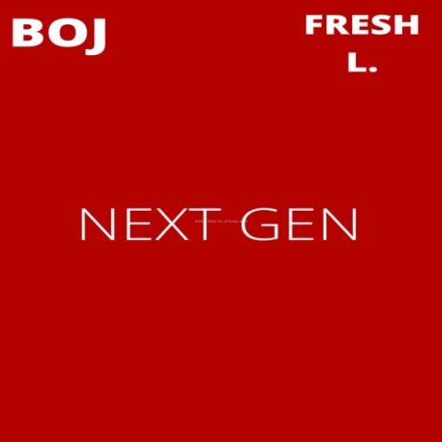 BOJ - Next Gen ft Fresh L