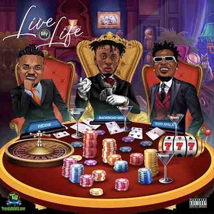 BackRoad Gee - Live My Life ft Rexxie, Terry Apala