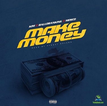 Balloranking - Make Money ft Kim, Mosco