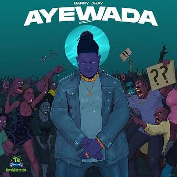 Barry Jhay - Ayewada