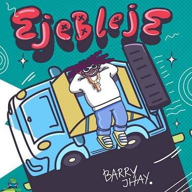 Barry Jhay - Ejebleje