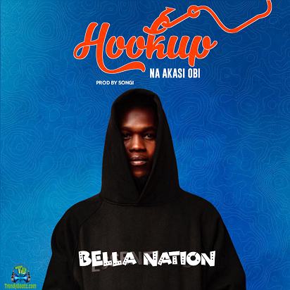 Bella Nation - Hook Up (Na Akasi Obi)