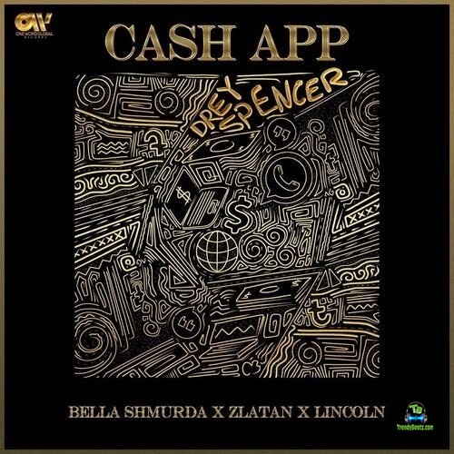 Bella Shmurda - Cash App ft Zlatan,  Lincon