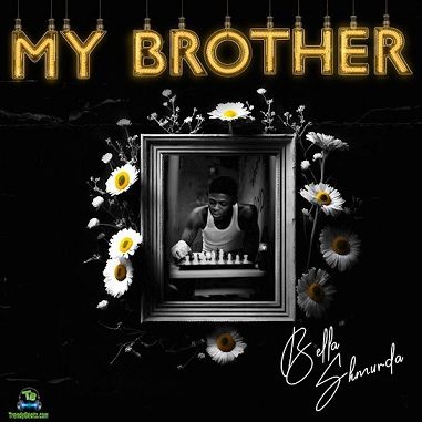 Bella Shmurda - My Brother (Tribute To Mohbad) New Song
