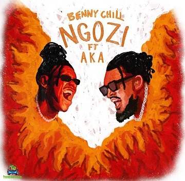 Benny Chill - Ngozi ft AKA