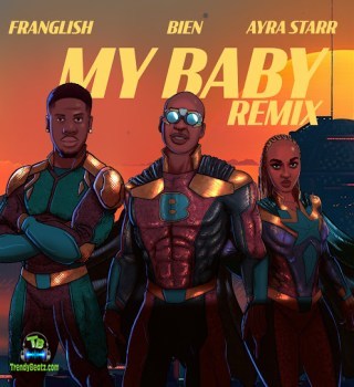 Bien - My Baby (Remix) ft Franglish, Ayra Starr