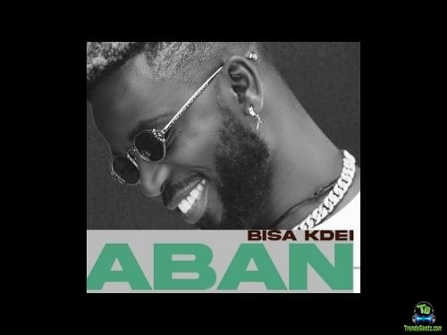 Bisa Kdei - Aban ft Yaa Yaa