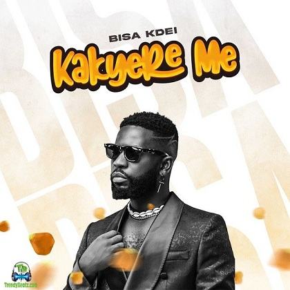 Bisa Kdei - Kakyere Me