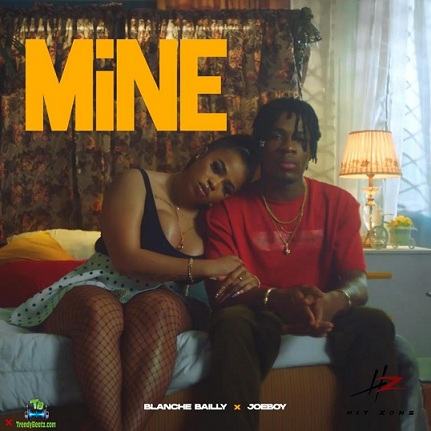 Blanche Bailly - Mine ft Joeboy