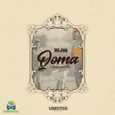 Blaq Diamond - QOMA ft Big Zulu, Siya Ntuli