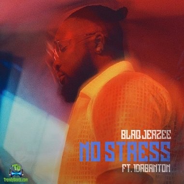 Blaq Jerzee - No Stress ft 1da Banton