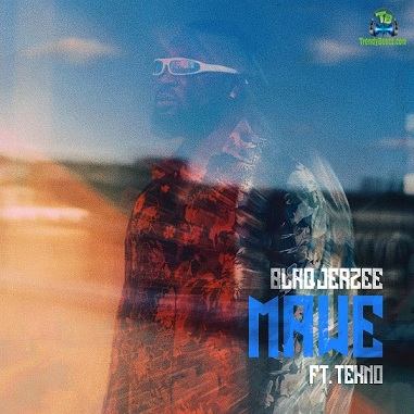 Blaq Jerzee - Mawe ft Tekno
