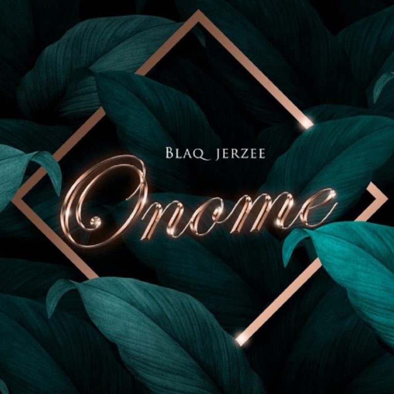 Blaq Jerzee - Onome