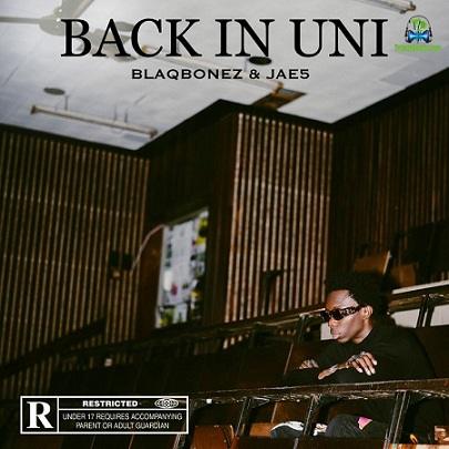 Blaqbonez - Back In Uni ft Jae5