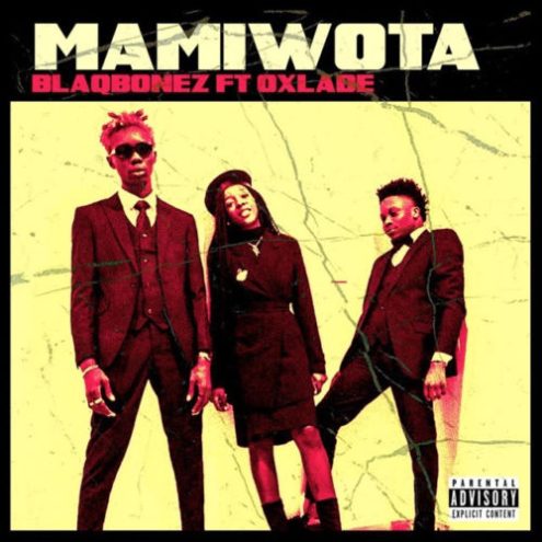Blaqbonez - Mamiwota ft Oxlade