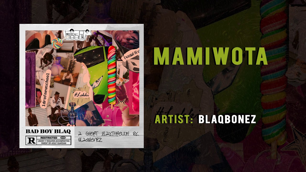 Blaqbonez - Mamiwota Mp4 ft Oxlade