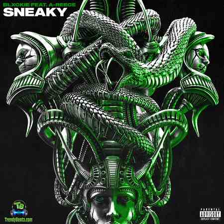 Blxckie - Sneaky ft A Reece