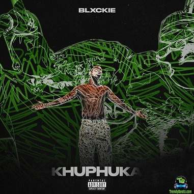 Blxckie - Khuphuka