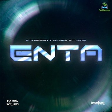 Boybreed - ENTA ft Mamba Sounds
