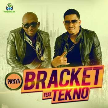 Bracket - Panya ft Tekno