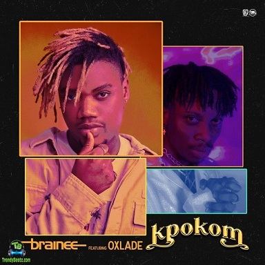 Brainee - Kpokom ft Oxlade