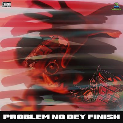 Bryan The Mensah - Problem No Dey Finish
