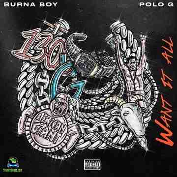 Burna Boy - Want It All (New Song) ft Polo G