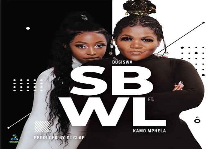Busiswa - SBWL ft Kamo Mphela