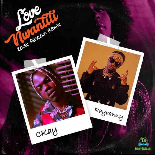 Ckay - Love Nwantiti (East African Remix) ft Rayvanny