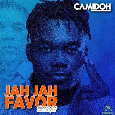 Camidoh - Jah Jah Favor (Freestyle)