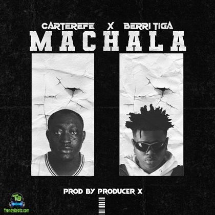 Berri Tiga - Machala ft Carter Efe