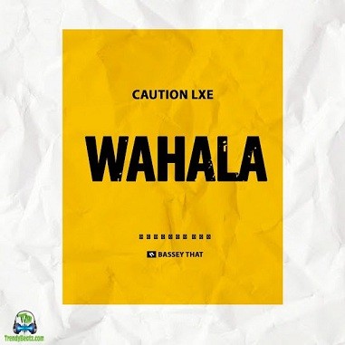 Caution LXE - Wahala