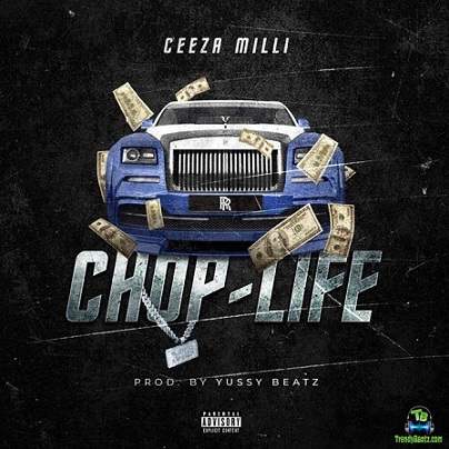 Ceeza Milli - Chop Life