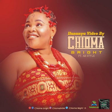 Chioma Bright - Ifunaya ft AB Style